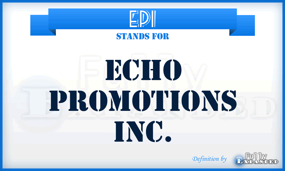 EPI - Echo Promotions Inc.