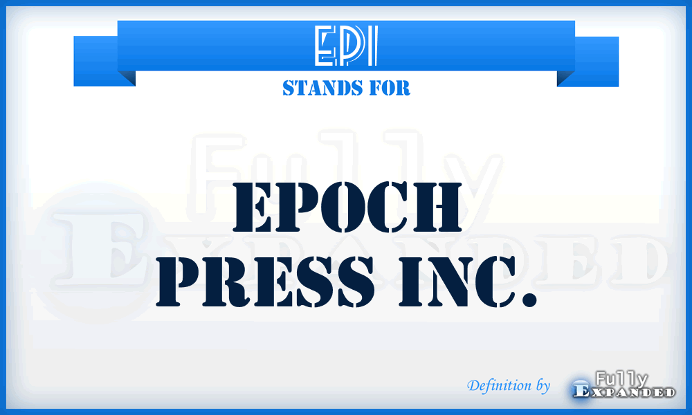 EPI - Epoch Press Inc.