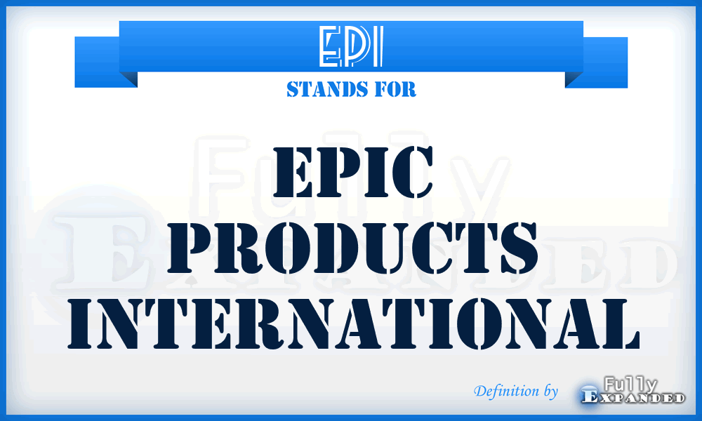 EPI - Epic Products International