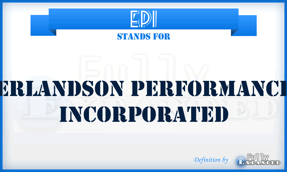 EPI - Erlandson Performance Incorporated