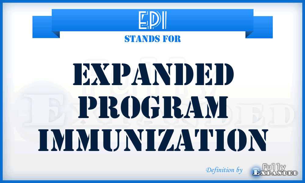 EPI - Expanded Program Immunization