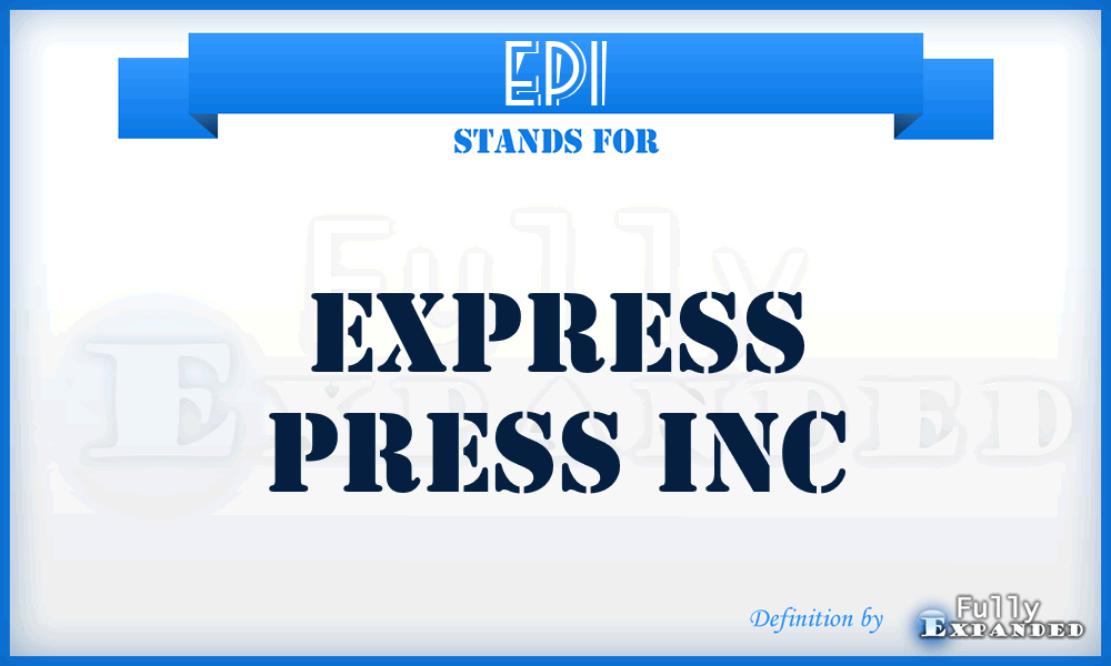 EPI - Express Press Inc
