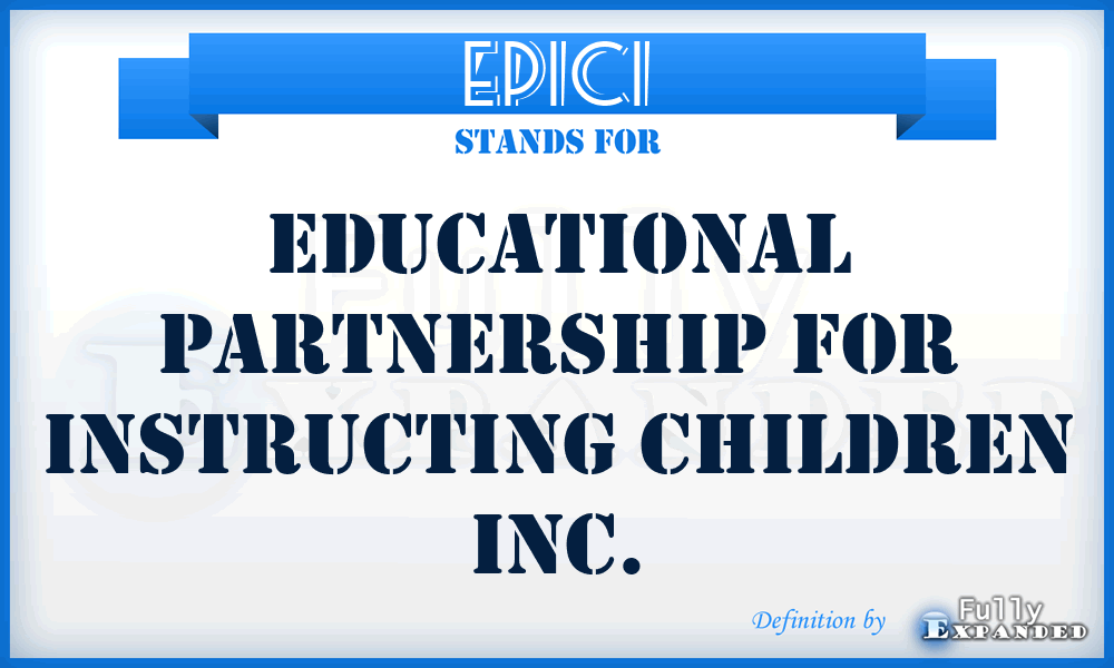 EPICI - Educational Partnership for Instructing Children Inc.