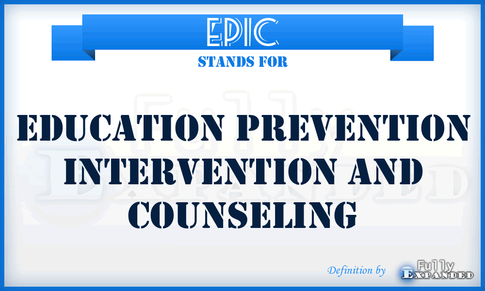 EPIC - Education Prevention Intervention And Counseling