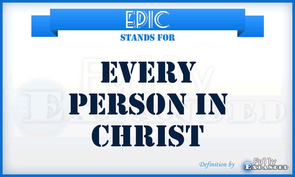 EPIC - Every Person In Christ