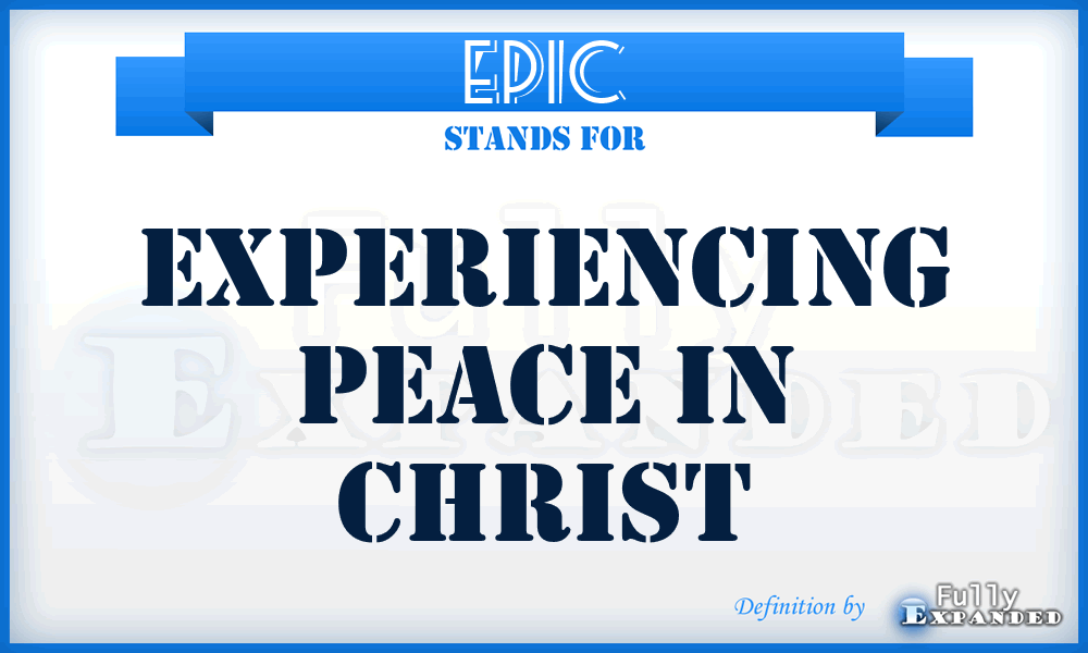 EPIC - Experiencing Peace In Christ