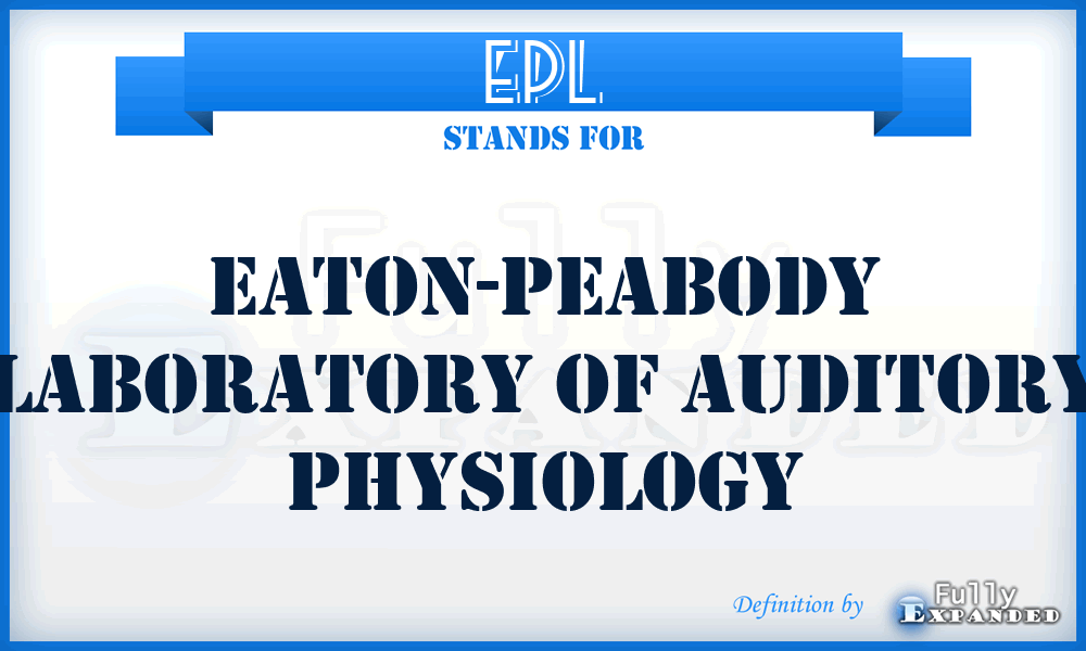 EPL - Eaton-Peabody Laboratory of Auditory Physiology