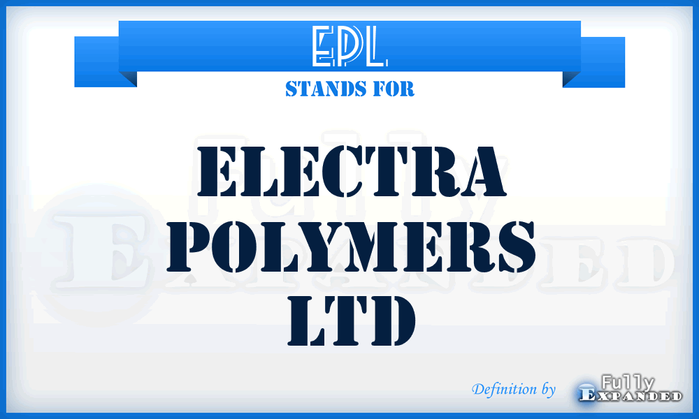 EPL - Electra Polymers Ltd