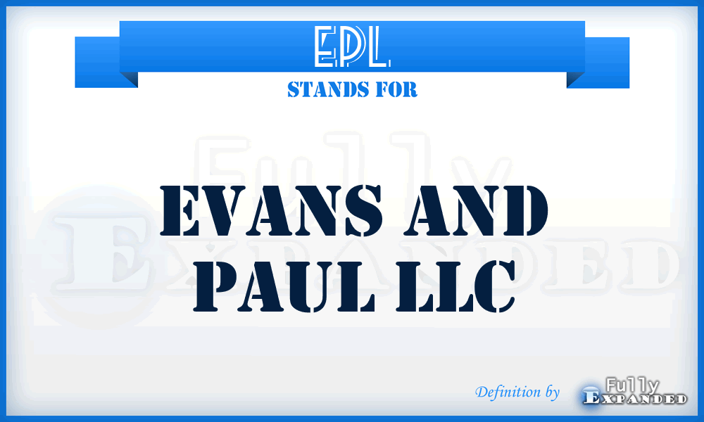 EPL - Evans and Paul LLC