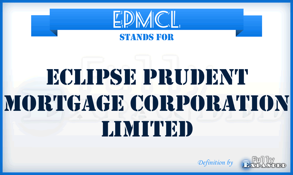 EPMCL - Eclipse Prudent Mortgage Corporation Limited