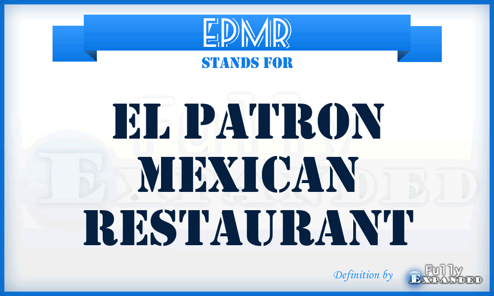 EPMR - El Patron Mexican Restaurant