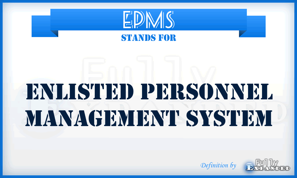 EPMS - Enlisted Personnel Management System