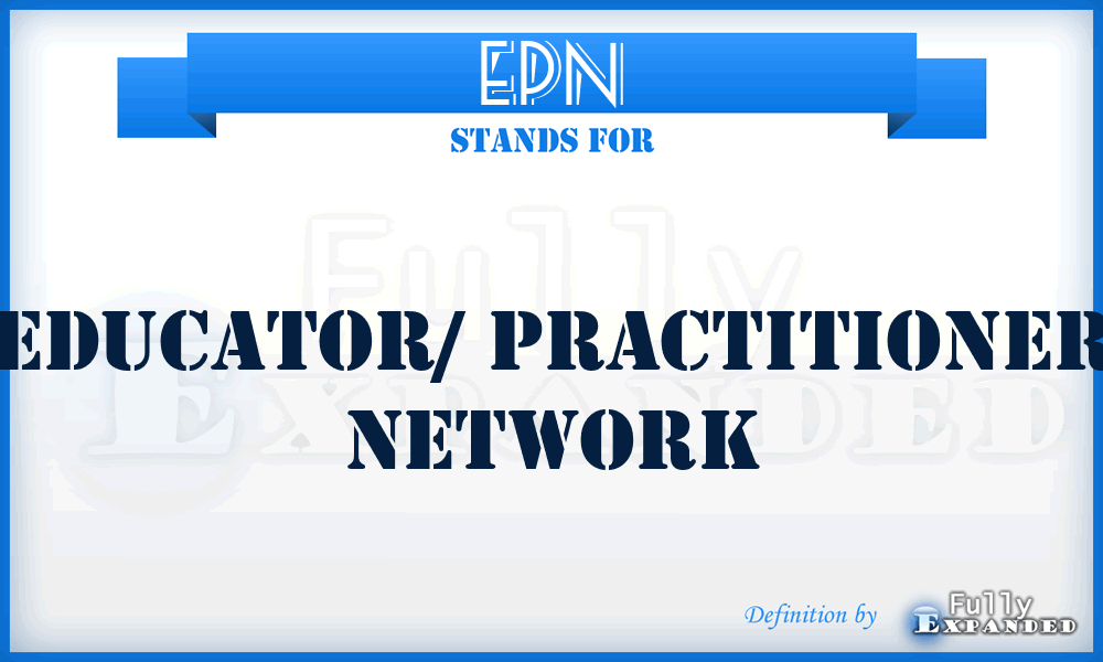 EPN - Educator/ Practitioner Network