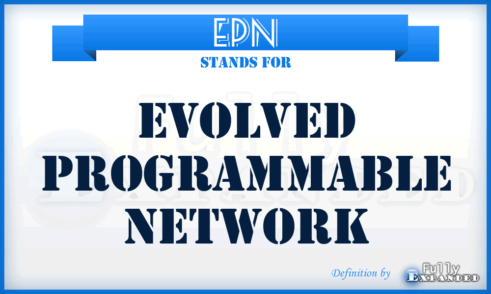 EPN - Evolved Programmable Network