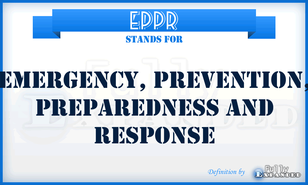 EPPR - Emergency, Prevention, Preparedness and Response