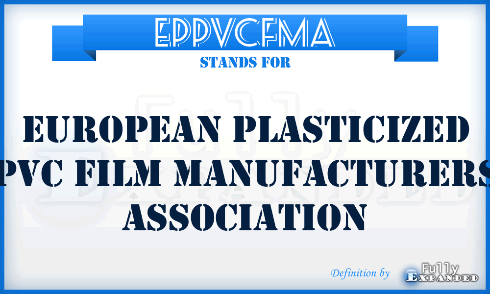EPPVCFMA - European Plasticized PVC Film Manufacturers Association