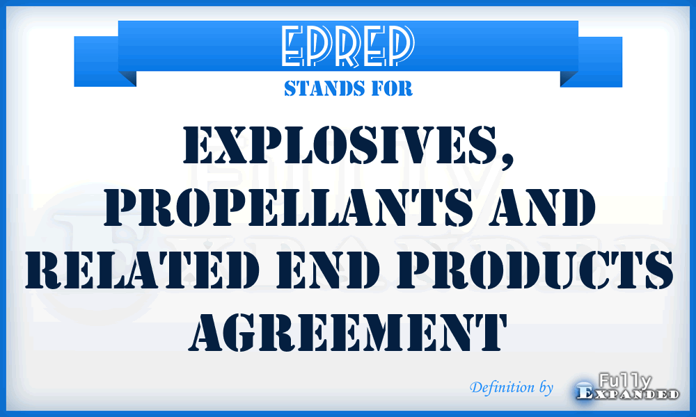 EPREP - Explosives, Propellants and Related End Products agreement