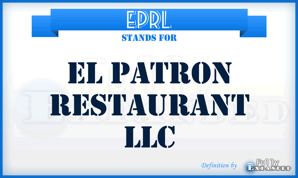 EPRL - El Patron Restaurant LLC