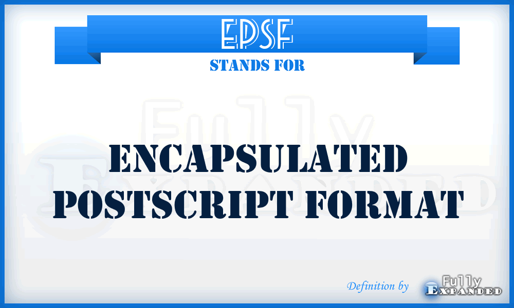 EPSF - Encapsulated PostScript Format