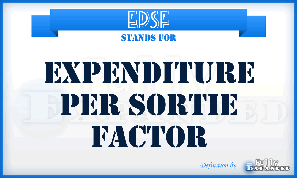 EPSF - expenditure per sortie factor