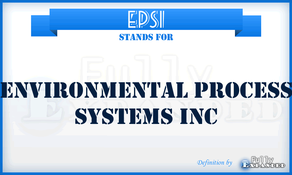 EPSI - Environmental Process Systems Inc