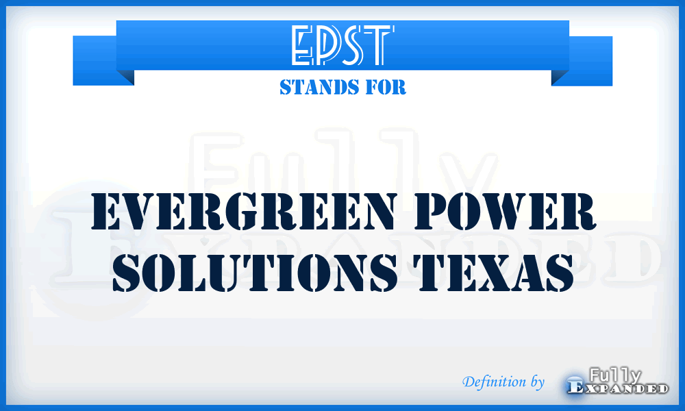 EPST - Evergreen Power Solutions Texas