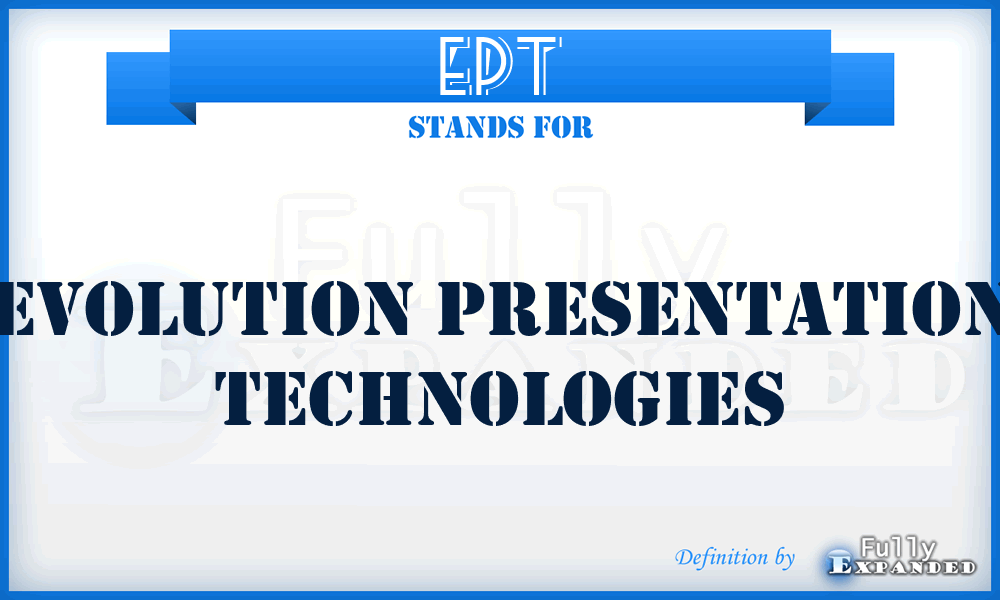 EPT - Evolution Presentation Technologies