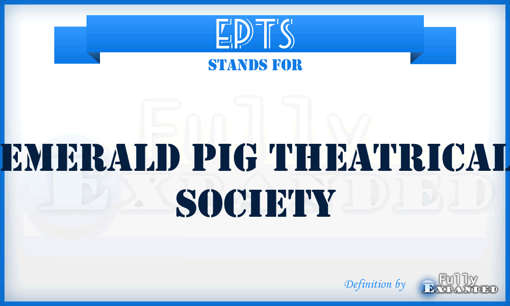 EPTS - Emerald Pig Theatrical Society
