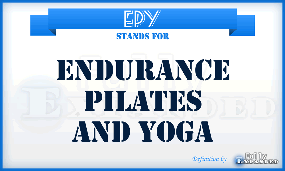 EPY - Endurance Pilates and Yoga