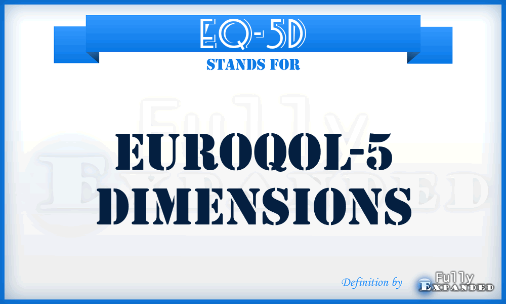 EQ-5D - EuroQol-5 Dimensions