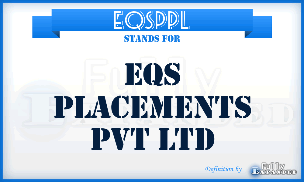 EQSPPL - EQS Placements Pvt Ltd
