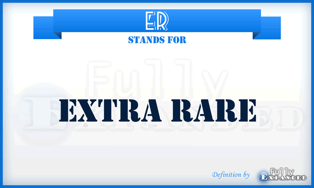 ER - Extra Rare
