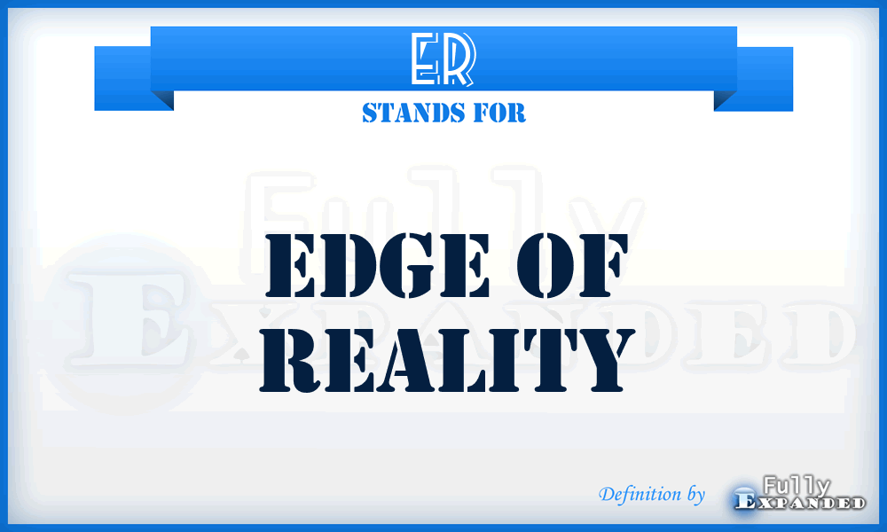 ER - Edge of Reality