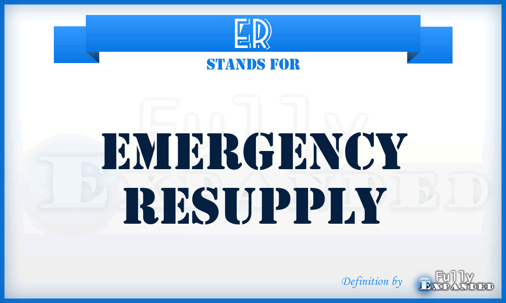 ER - Emergency Resupply