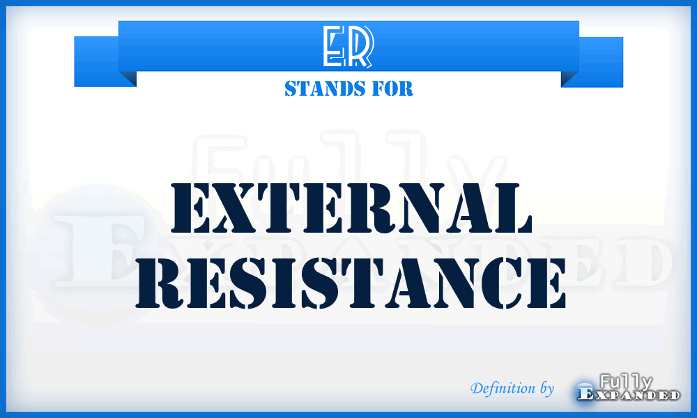 ER - external resistance