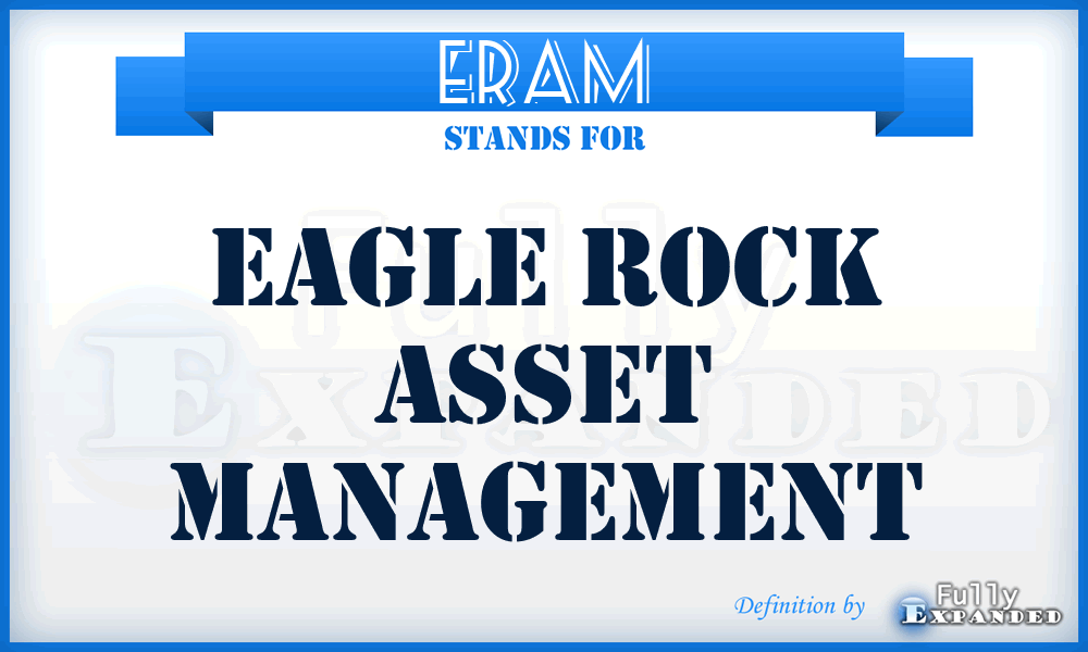 ERAM - Eagle Rock Asset Management