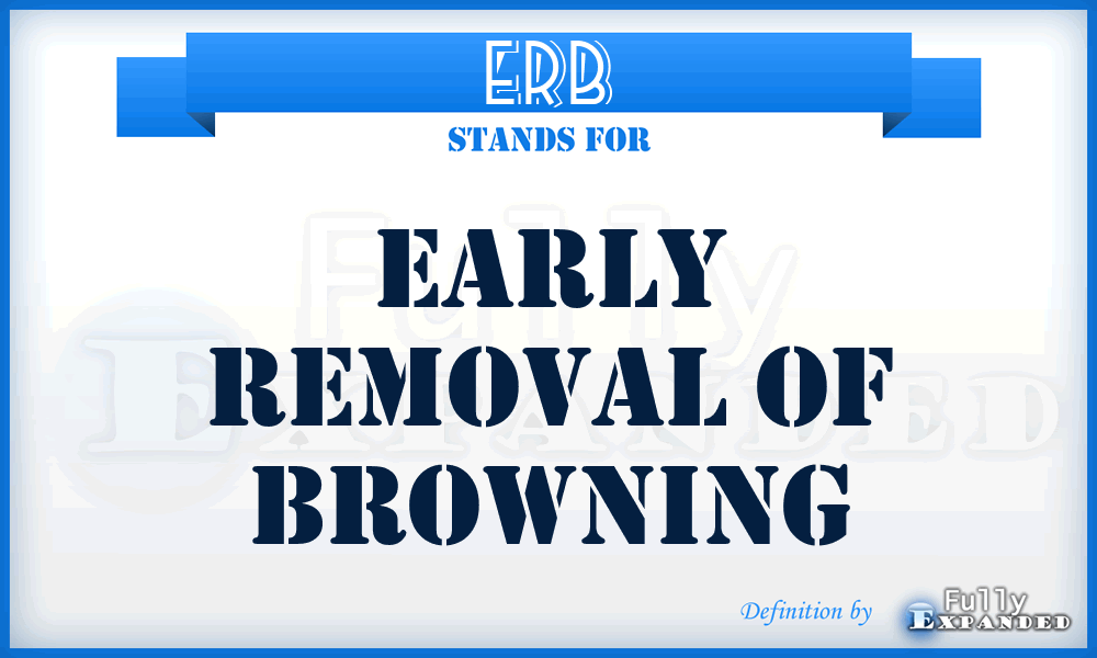 ERB - Early Removal Of Browning