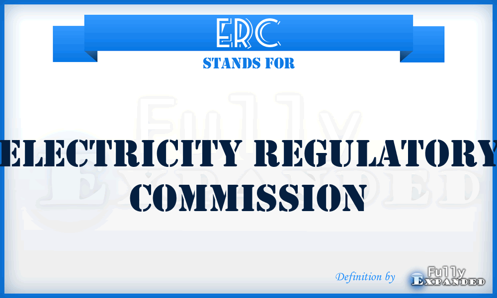 ERC - Electricity Regulatory Commission