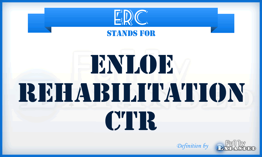 ERC - Enloe Rehabilitation Ctr