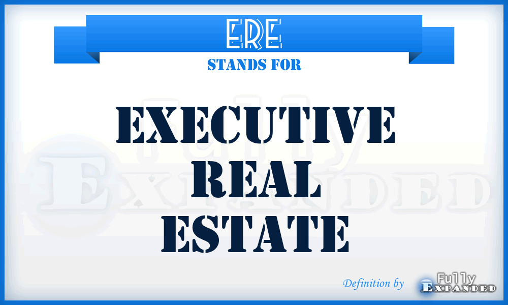 ERE - Executive Real Estate