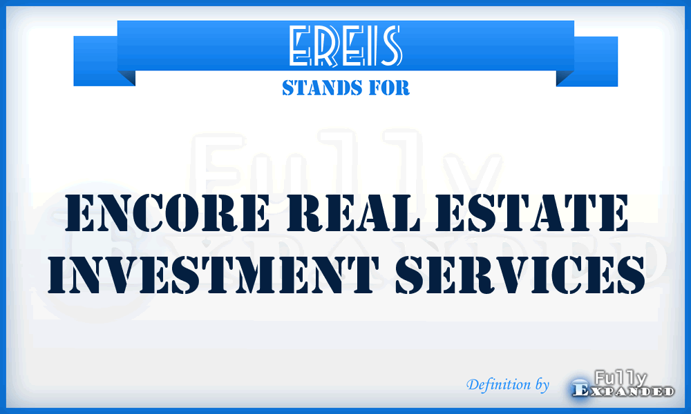EREIS - Encore Real Estate Investment Services