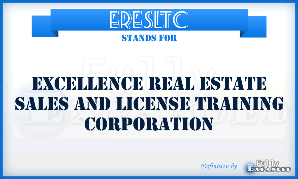 ERESLTC - Excellence Real Estate Sales and License Training Corporation