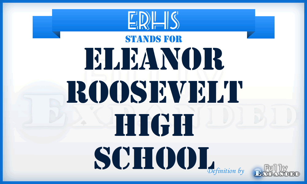 ERHS - Eleanor Roosevelt High School