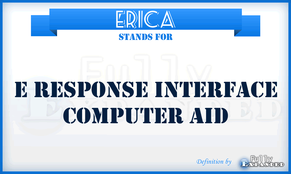 ERICA - E Response Interface Computer Aid