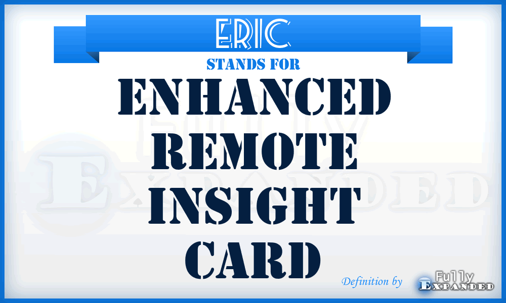 ERIC - Enhanced Remote Insight Card