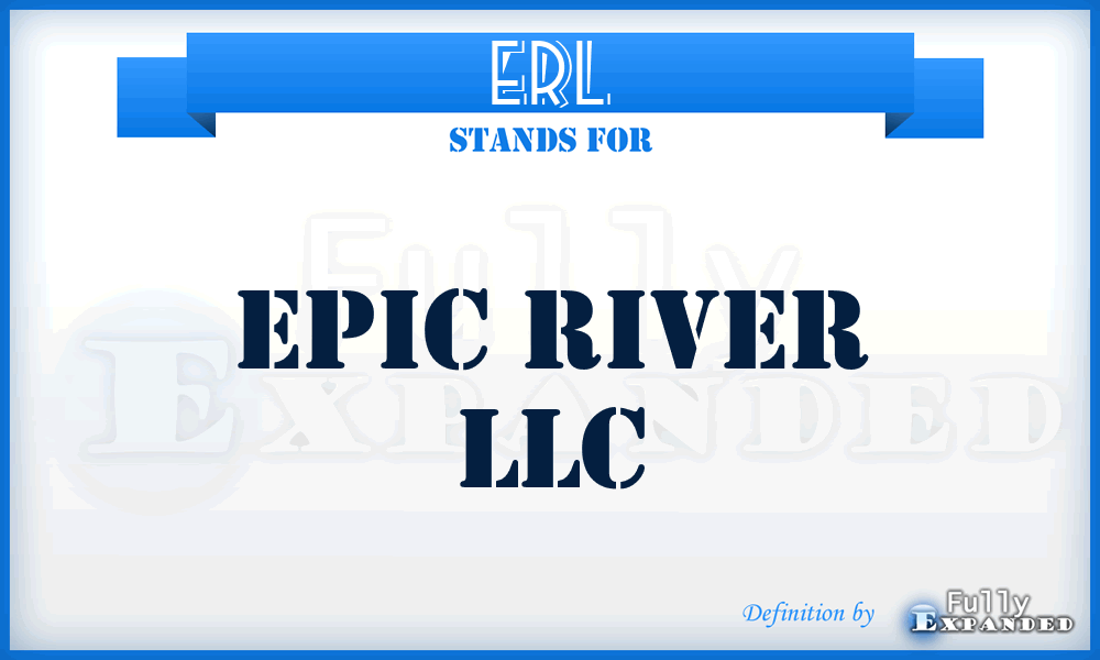 ERL - Epic River LLC