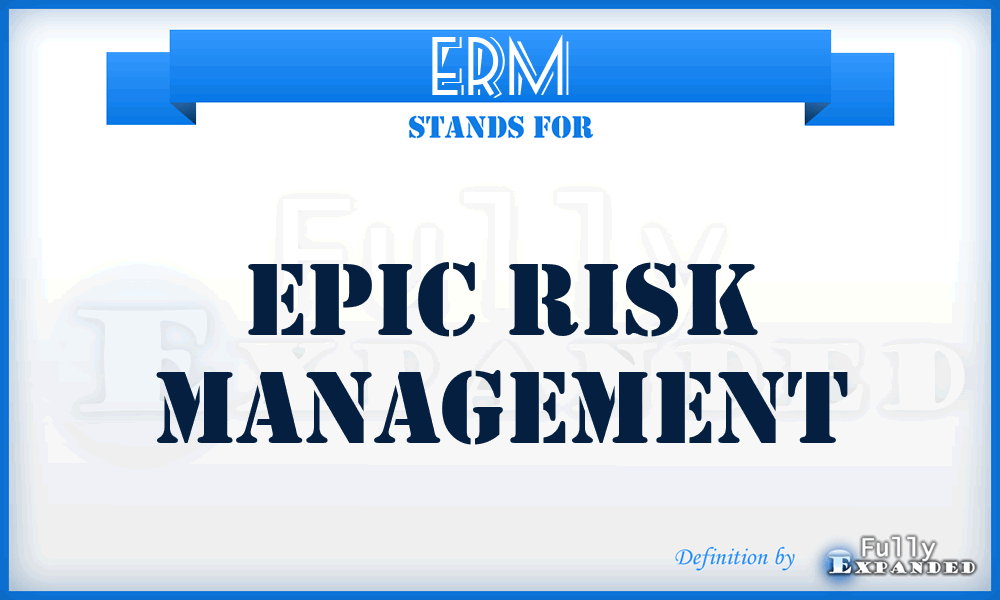 ERM - Epic Risk Management