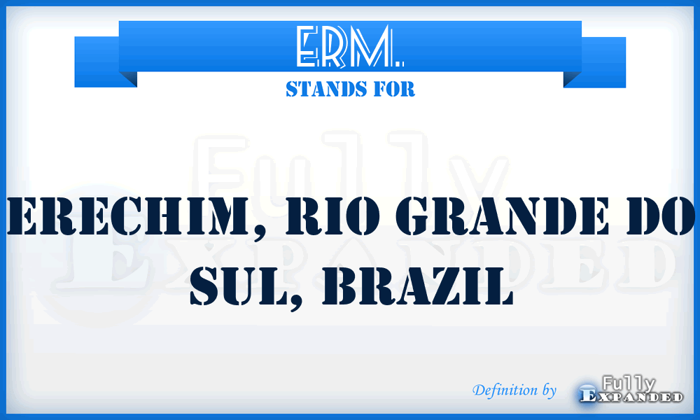 ERM. - Erechim, Rio Grande do Sul, Brazil
