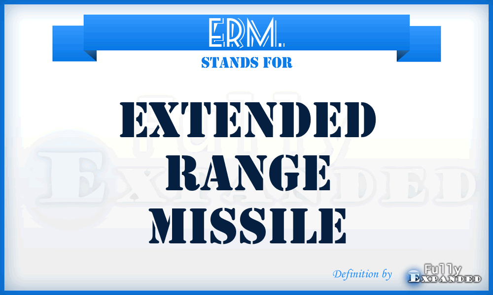 ERM. - Extended Range Missile