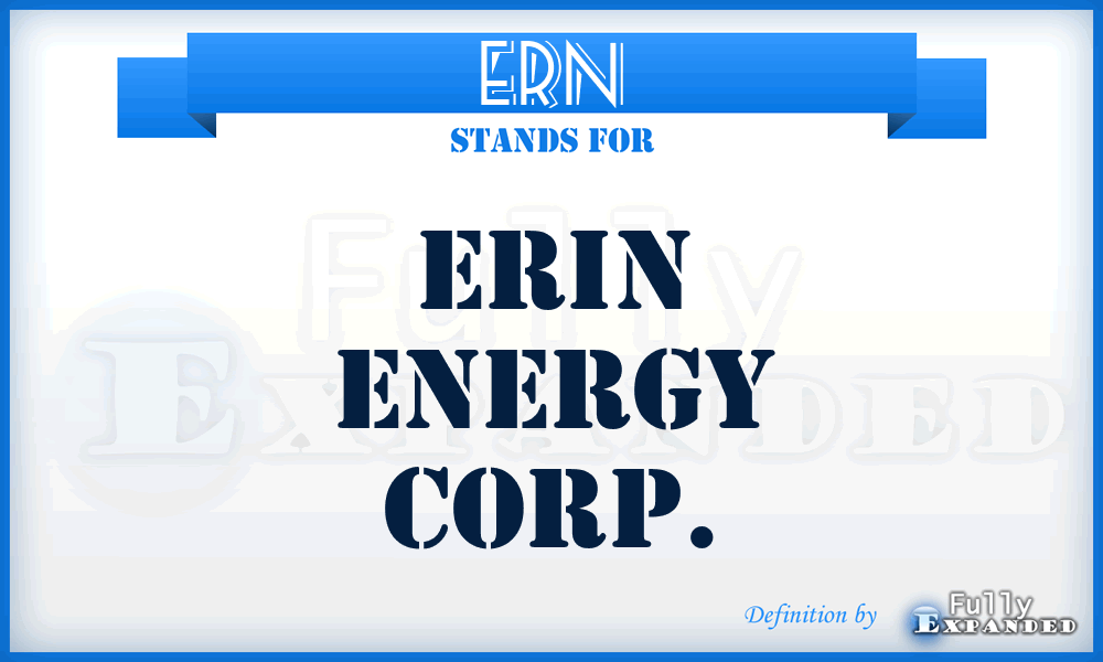 ERN - Erin Energy Corp.